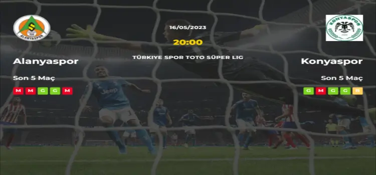 Alanyaspor Konyaspor İddaa Maç Tahmini 16 Mayıs 2023