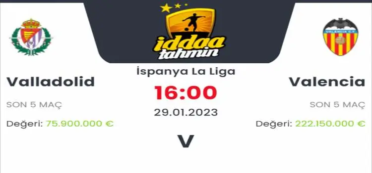Valladolid Valencia İddaa Maç Tahmini 29 Ocak 2023