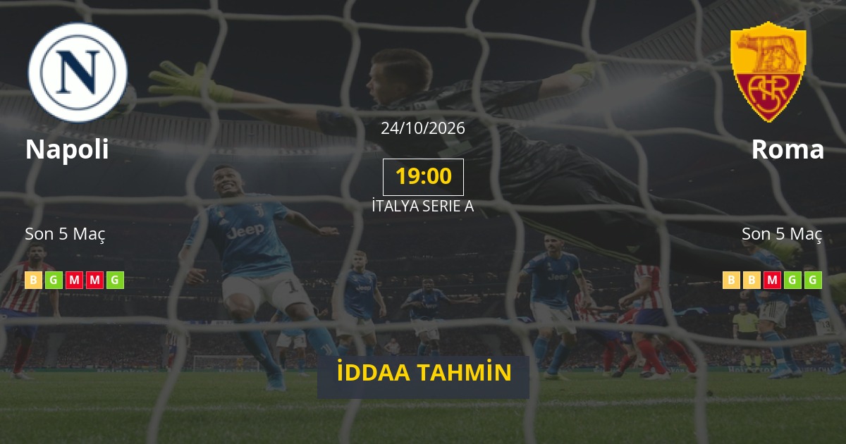 Napoli Roma İddaa Maç Tahmini 24 Ekim 2026