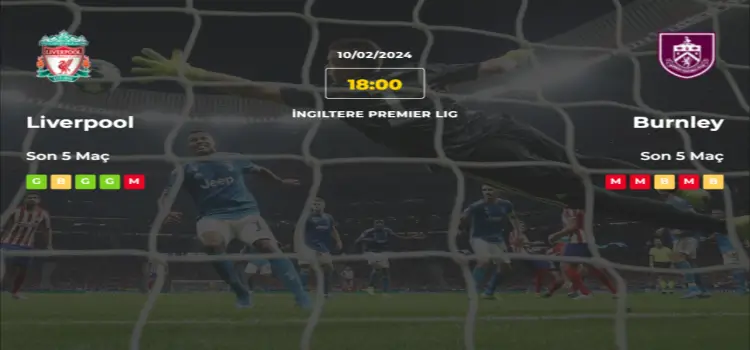 Liverpool Burnley İddaa Maç Tahmini 10 Şubat 2024