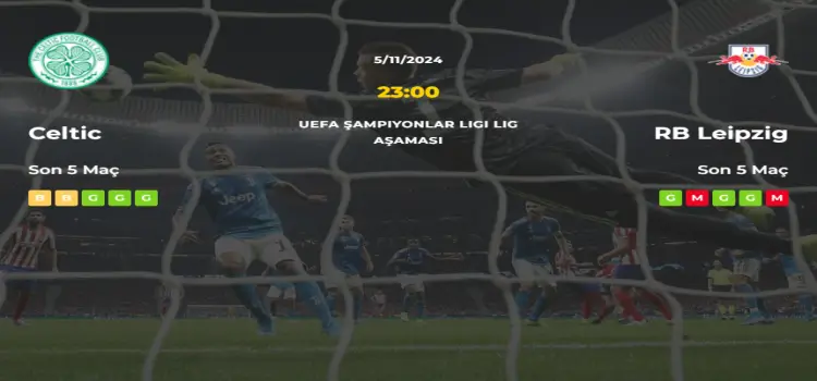Celtic Leipzig İddaa Maç Tahmini 5 Kasım 2024
