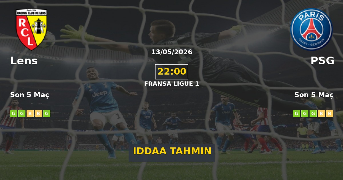 Lens PSG İddaa Maç Tahmini 13 Mayıs 2026