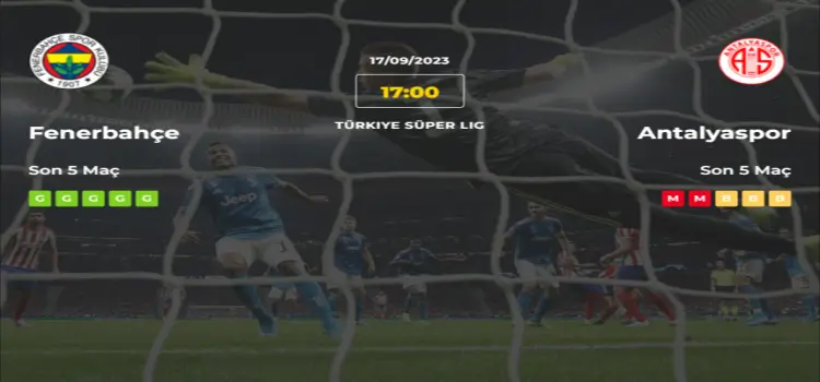 Fenerbahçe Antalyaspor İddaa Maç Tahmini 17 Eylül 2023