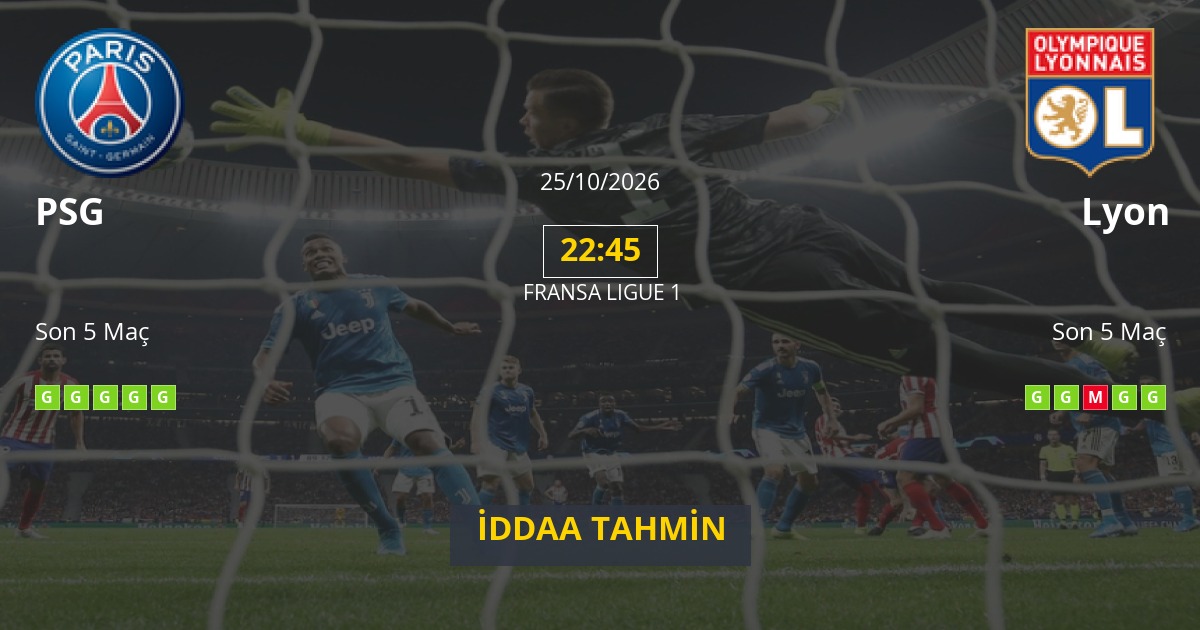 PSG Lyon İddaa Maç Tahmini 25 Ekim 2026