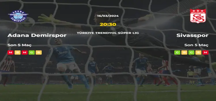 Adana Demirspor Sivasspor İddaa Maç Tahmini 16 Mart 2024