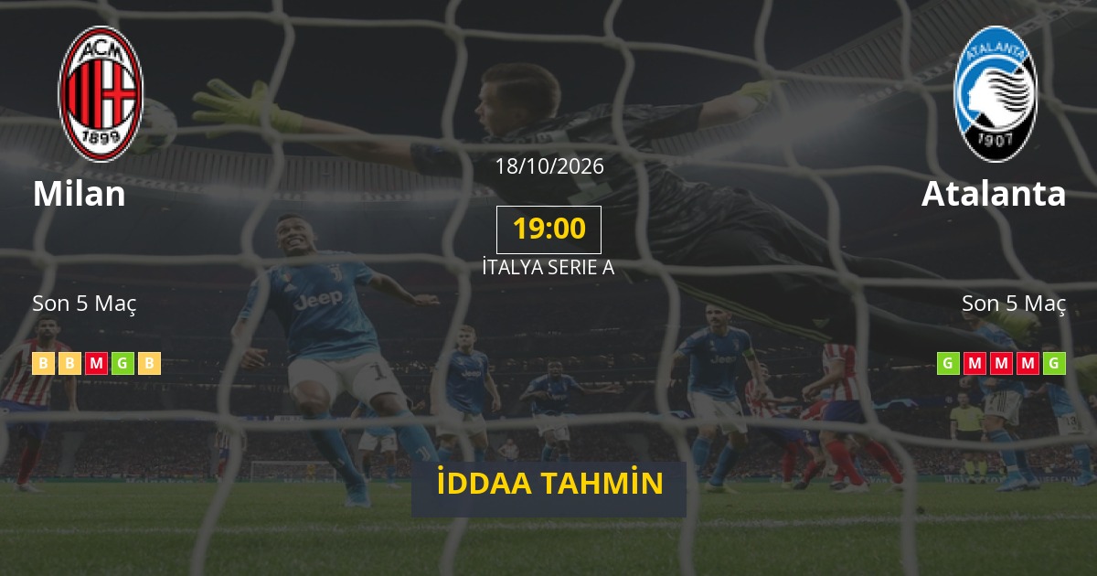 Milan Atalanta İddaa Maç Tahmini 18 Ekim 2026