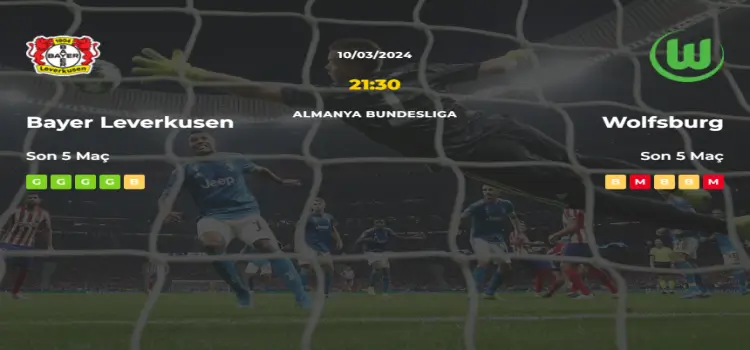 Bayer Leverkusen Wolfsburg İddaa Maç Tahmini 10 Mart 2024