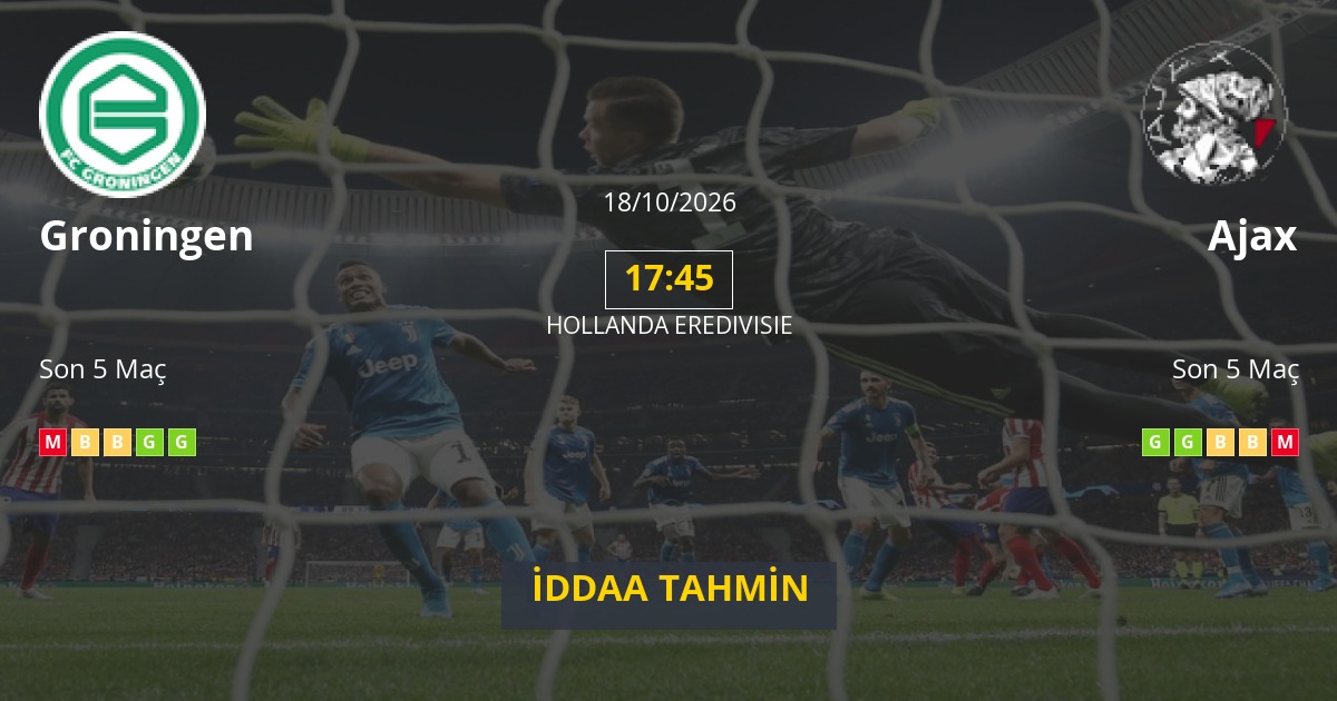 Groningen Ajax İddaa Maç Tahmini 18 Ekim 2026