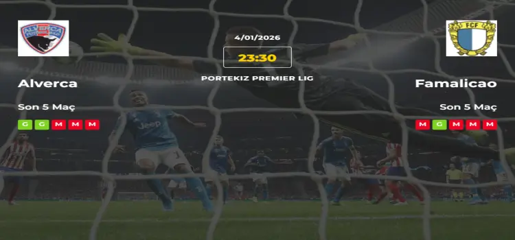 Alverca Famalicao İddaa Maç Tahmini 4 Ocak 2026