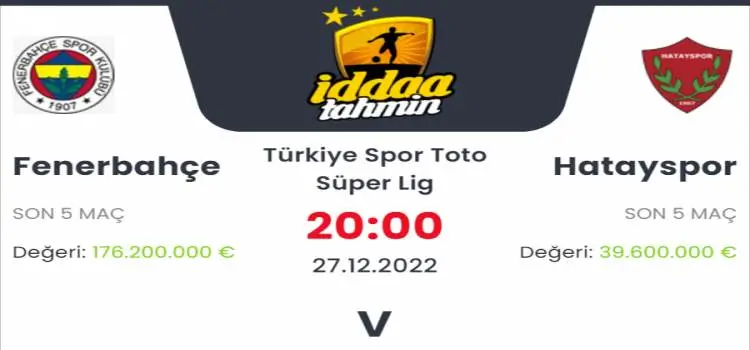 Fenerbahçe Hatayspor İddaa Maç Tahmini 27 Aralık 2022