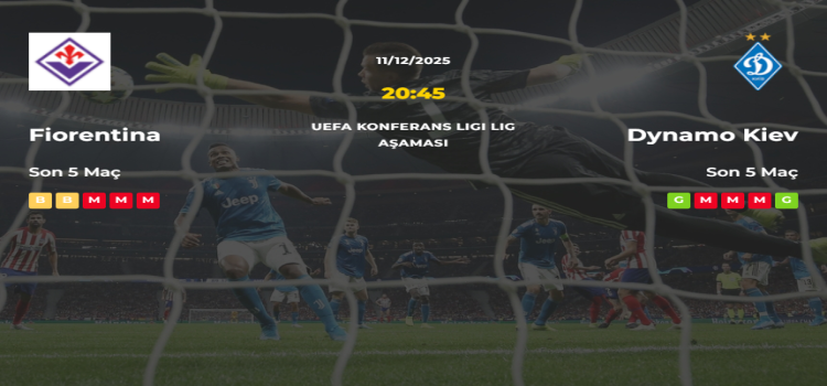 Fiorentina Dynamo Kiev İddaa Maç Tahmini 11 Aralık 2025