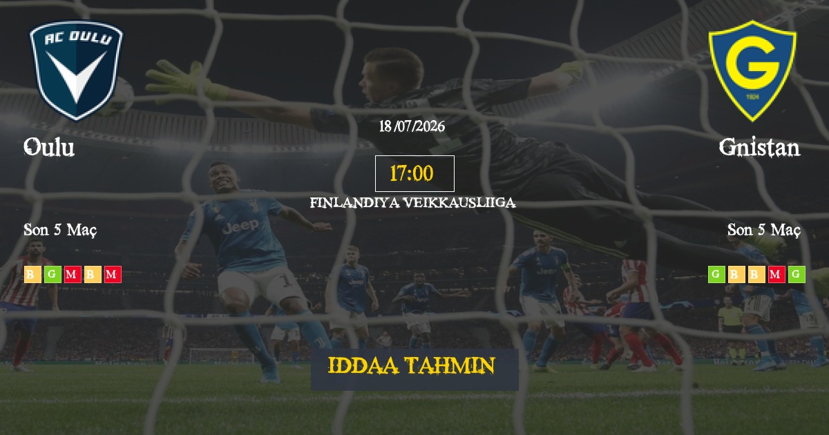 Oulu Gnistan İddaa Maç Tahmini 18 Temmuz 2026