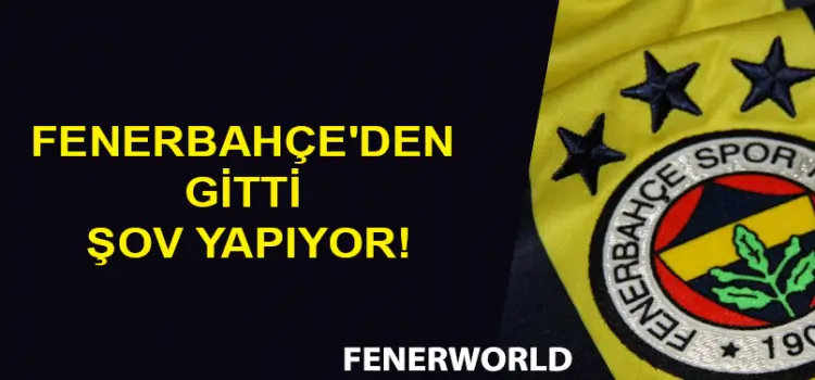 Fenerbahçe'den gitti, yeni takımında şşov yapıyor!
