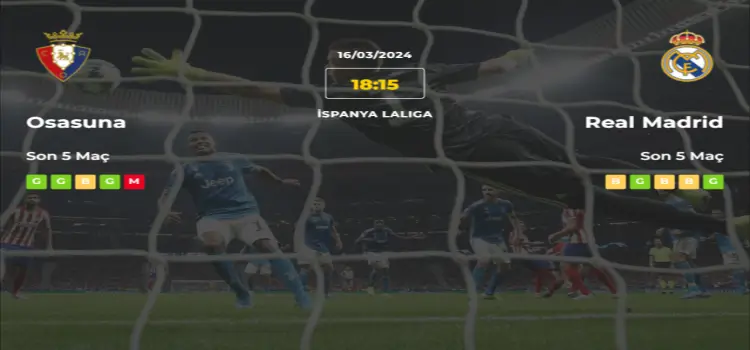 Osasuna Real Madrid İddaa Maç Tahmini 16 Mart 2024