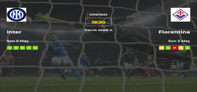 Inter Fiorentina İddaa Maç Tahmini 3 Eylül 2023