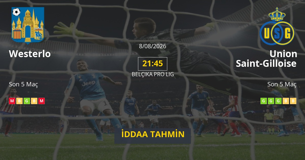 Westerlo Union Saint-Gilloise İddaa Maç Tahmini 08 Ağustos 2026