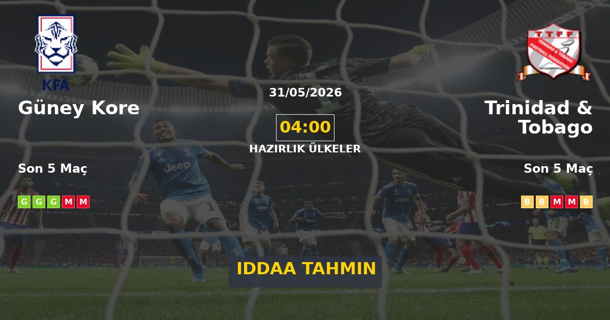 Güney Kore Trinidad & Tobago İddaa Maç Tahmini 31 Mayıs 2026