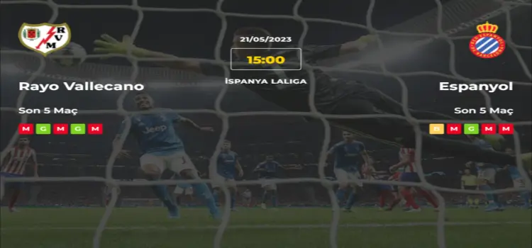 Rayo Vallecano Espanyol İddaa Maç Tahmini 21 Mayıs 2023