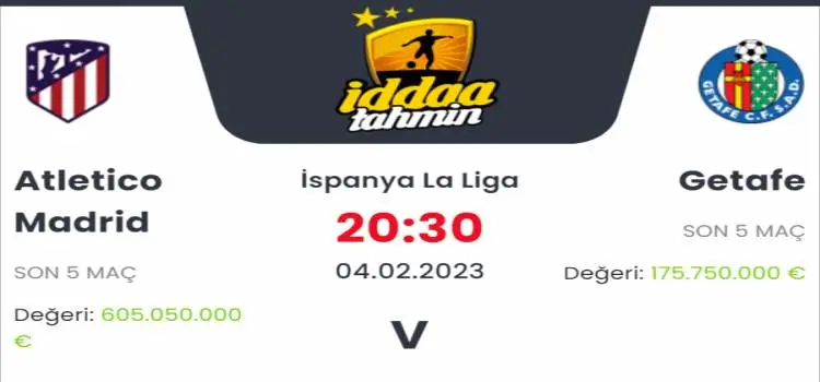 Atletico Madrid Getafe İddaa Maç Tahmini 4 Şubat 2023