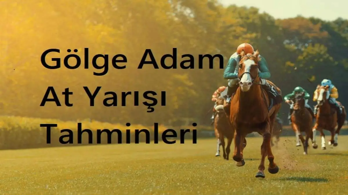 Gölge Adam At Yarışı Tahminleri: Günün Gölge Adam Altılı Ganyan Tahminleri