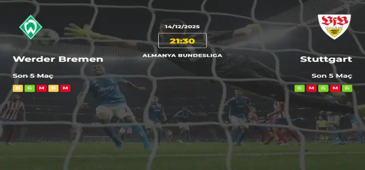 Werder Bremen Stuttgart İddaa Maç Tahmini 14 Aralık 2025