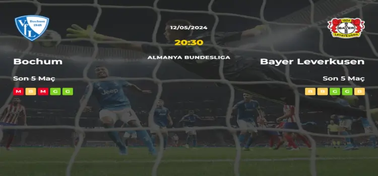 Bochum Bayer Leverkusen İddaa Maç Tahmini 12 Mayıs 2024