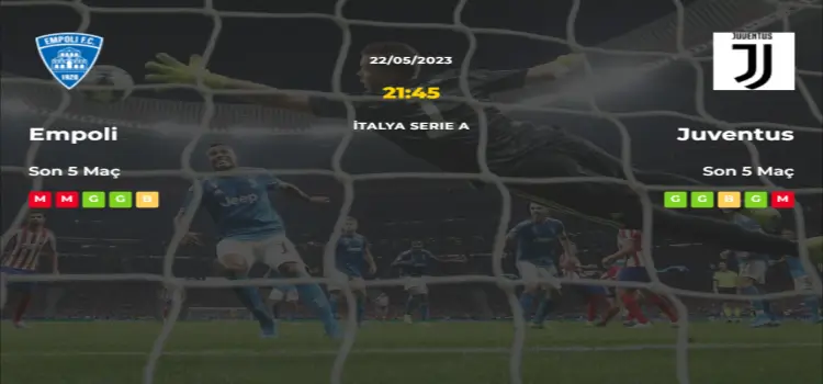 Empoli Juventus İddaa Maç Tahmini 22 Mayıs 2023