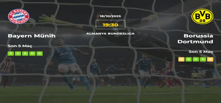 Bayern Münich Borussia Dortmund İddaa Maç Tahmini 18 Ekim 2025