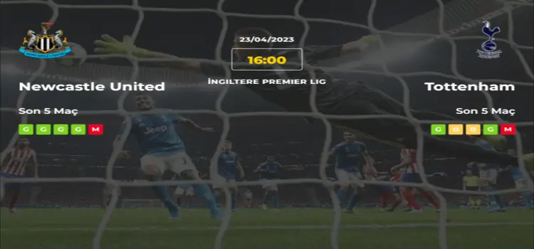 Newcastle United Tottenham İddaa Maç Tahmini 23 Nisan 2023