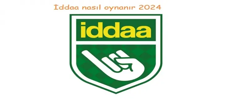 İddaa nasıl oynanır 2024