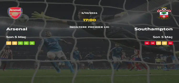 Arsenal Southampton İddaa Maç Tahmini 5 Ekim 2024
