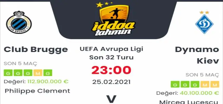 Club Brugge Dinamo Kiev Maç Tahmini ve İddaa Tahminleri : 25 Şubat 2021