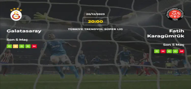 Galatasaray Fatih Karagümrük İddaa Maç Tahmini 20 Aralık 2023