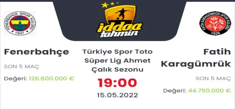 Fenerbahçe Karagümrük İddaa Maç Tahmini 15 Mayıs 2022