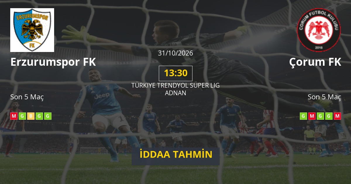Erzurumspor FK Çorum FK İddaa Maç Tahmini 31 Ekim 2026