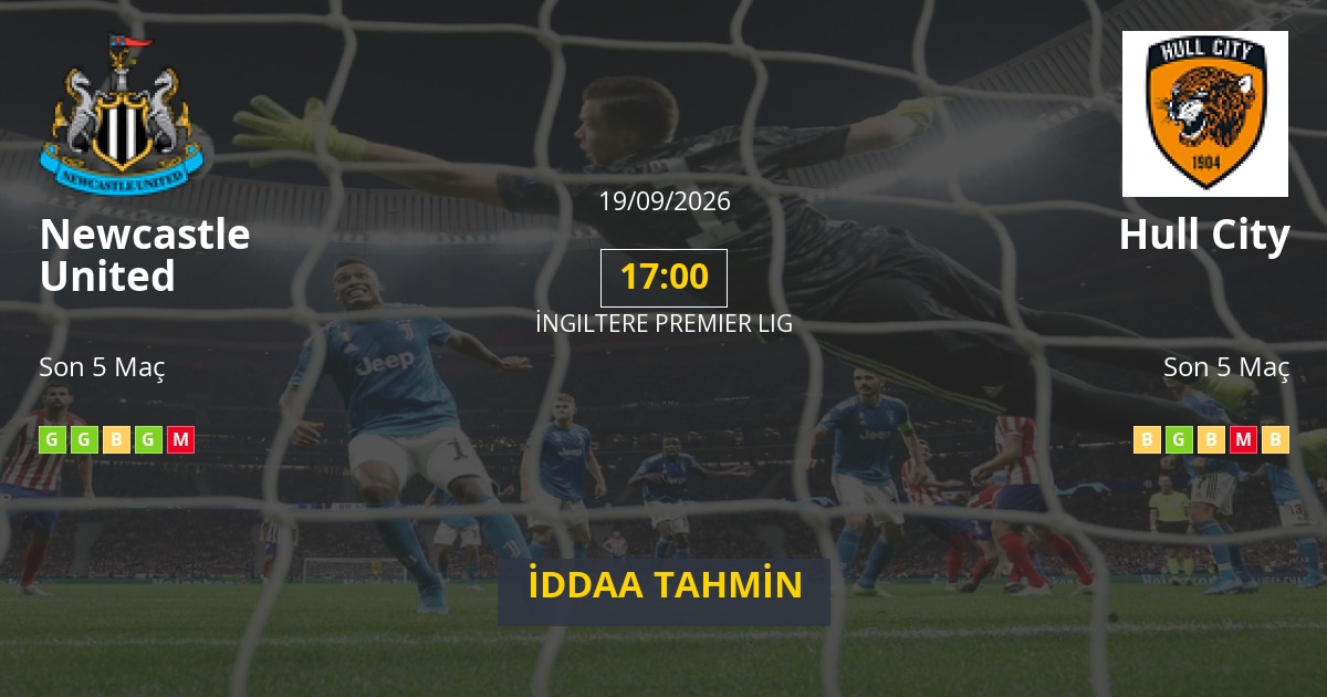 Newcastle United Hull City İddaa Maç Tahmini 19 Eylül 2026