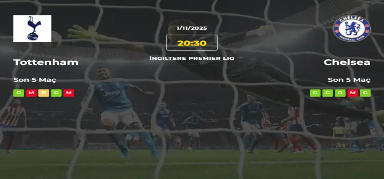 Tottenham Chelsea İddaa Maç Tahmini 1 Kasım 2025