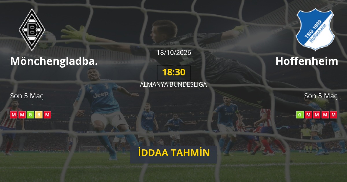 Mönchengladbach Hoffenheim İddaa Maç Tahmini 18 Ekim 2026