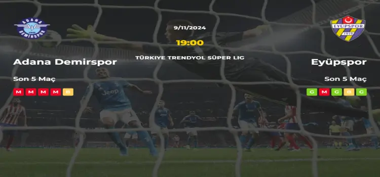 Adana Demirspor Eyüpspor İddaa Maç Tahmini 9 Kasım 2024