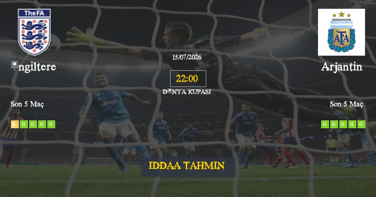 İngiltere Arjantin İddaa Maç Tahmini 15 Temmuz 2026