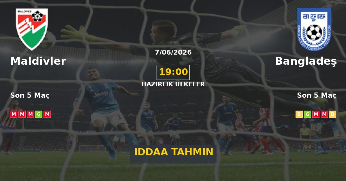 Maldivler Bangladeş İddaa Maç Tahmini 07 Haziran 2026