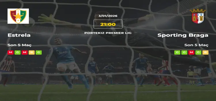 Estrela Sporting Braga İddaa Maç Tahmini 03 Ocak 2026