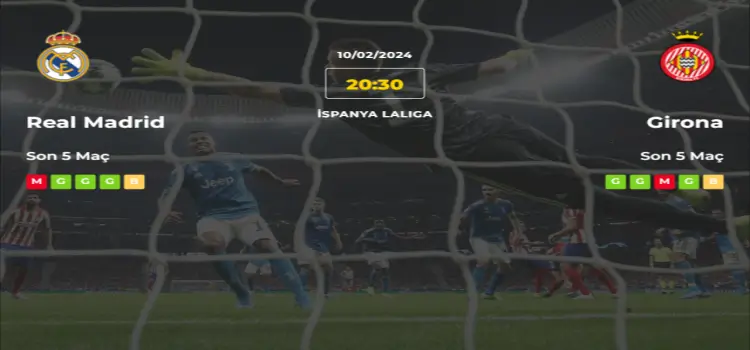 Real Madrid Girona İddaa Maç Tahmini 10 Şubat 2024
