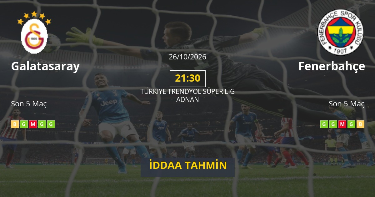 Galatasaray Fenerbahçe İddaa Maç Tahmini 26 Ekim 2026