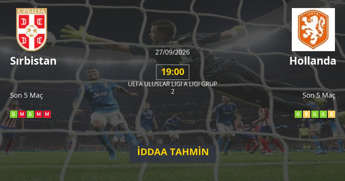 Sırbistan Hollanda İddaa Maç Tahmini 27 Eylül 2026