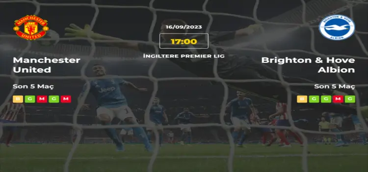 Manchester United Brighton İddaa Maç Tahmini 16 Eylül 2023