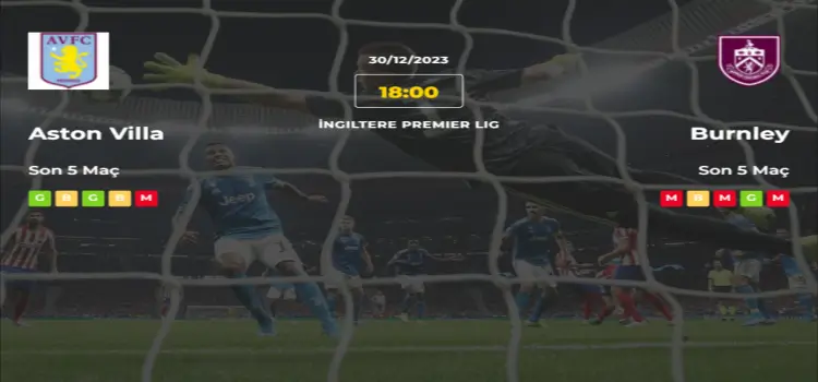 Aston Villa Burnley İddaa Maç Tahmini 30 Aralık 2023