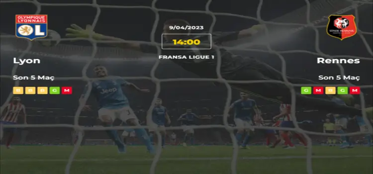 Lyon Rennes İddaa Maç Tahmini 9 Nisan 2023