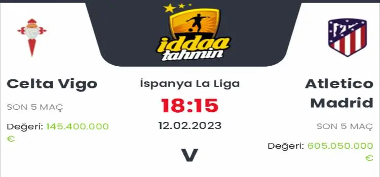 Celta Vigo Atletico Madrid İddaa Maç Tahmini 12 Şubat 2023