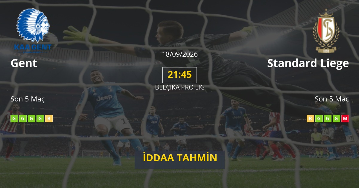 Gent Standard Liege İddaa Maç Tahmini 18 Eylül 2026